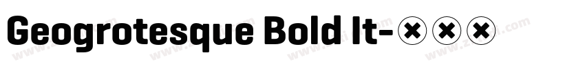 Geogrotesque Bold It字体转换 Geogrotesque Bold It字体转换